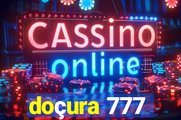 doçura 777